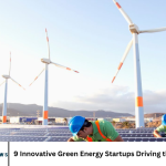 9 Innovative Green Energy Startups Driving the Future in 2022